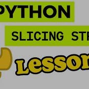 Slicing Strings Python Tutorial For Beginners Lesson 7