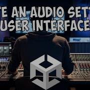 Create Audio Settings User Interface In Unity Audio Tutorial Part 3 Of 6