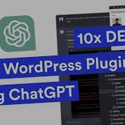 Build WordPress Plugins Using ChatGPT 10x DEV