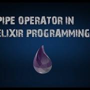 Pipe Operator In Elixir Programming Language