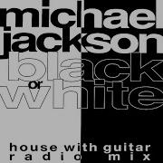 Michael Jackson Black Or White House With Guitar Radio Mix Audio HQ