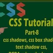 CSS Tutorial Part 8 CSS Shadows Text Shadow Box Shadow Intro To RGBA Colors