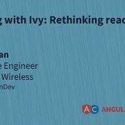 Building With Ivy Rethinking Reactive Angular Mike Ryan AngularConnect 2019