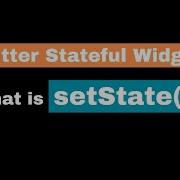 What Is SetState In Flutter And When To Use It Flutter SetState