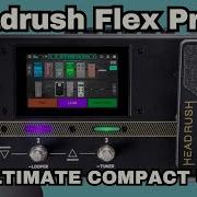 Headrush Flex Prime Features That Actually Matter
