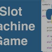 Slot Machine Game Python Example
