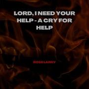 Lord I Need Your Help A Cry For Help Cover