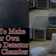 How To Make Your Own Particle Detector Cloud Chamber