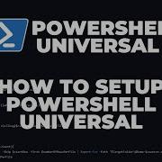 PowerShell Universal Part 1 How To Setup