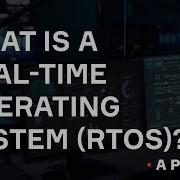 What Is A Real Time Operating System RTOS
