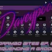 Drambo Bites Ep 8 Sequencing A Groove Daveypoo The Mobile Music Minstrel