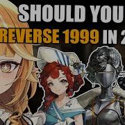 Should You Play Reverse 1999 In 2026
