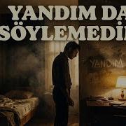 Yandım Da Söylemedim Yeni Anadolu Ballad