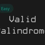 КЛАССИЧЕСКАЯ задача LeetCode 024 Valid Palindrome