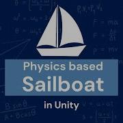 How To Create A Physics Based Sailboat Controller In Unity Part 2 Sail Control