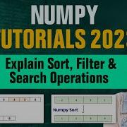Объяснение операций поиска фильтрации и сортировки с использованием NumPy Уроки по NumPy на
