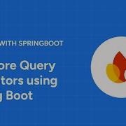 Spring Boot Firestore Query Operators Firebase NoSQL Database 2024