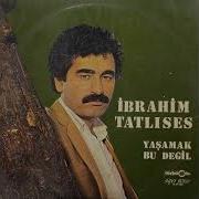İbrahim Tatlıses Yaşamak Bu Değil