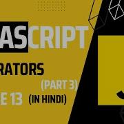 Lecture 13 Assignment Comparison Logical Typeof Operators Javascript Tutorial For Beginners