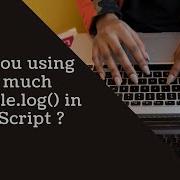 Stop Using Console Log In Javascript Hindi