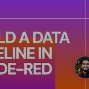 Prescient How To Build A Data Pipeline In Node RED Work Smarter With Data