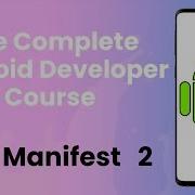 Android Tutorial 9 The Manifest 2 The Complete Android Developer Course