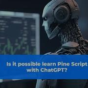 Is It Possible Learn Pine Script With ChatGPT