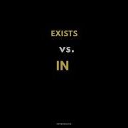 SQL EXISTS Vs IN Comparison