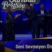 SENİ SEVMEYEN ÖLSÜN