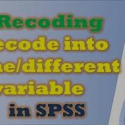 Recoding In SPSS Recode Into Same Or Different Variable SPSS Full Course Bilal Hassan
