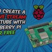 How To Create A 24 7 YouTube Live Stream Using Raspberry Pi FREE Method