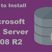 How To Install Microsoft SQL Server 2008 R2