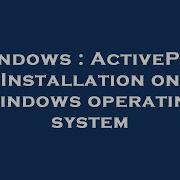 Windows ActivePerl Installation On Windows Operating System