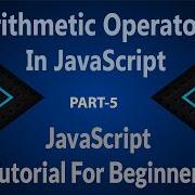 05 Arithmetic Operators In JavaScript JavaScript Operators JavaScript Tutorials Hindi Urdu