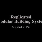 Replicated Modular Building System Update V2