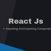 9 Importing Exporting Components React JS