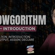 Flowgorithm Day 1 Installation Introduction Input Output Assign Declare Flowchart Tech
