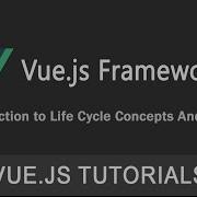 04 Vue Js Tutorial Life Cycle Methods And Hooks
