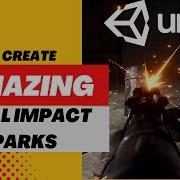 How To Make Badass Metal Impact Sparks Unity Tutorial