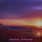 GRANDYZER BEFORE DAWN