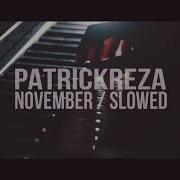 PatrickReza November Slowed