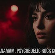 Dayanamam Psychedelic Anatolian Rock Cover AI Version