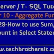 How To Use Sum Avg And Count In Select Statement SQL Server TSQL Tutorial Part 128