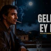 Gelme Ey Ecel 70 Ler Psikedelik Anadolu Rock