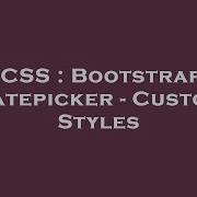 CSS Bootstrap Datepicker Custom Styles
