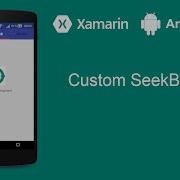 Xamarin Android Учебник Пользовательские SeekBar