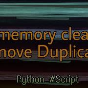 Clean Harddisk Memory Remove Duplicate Files Using Python Script