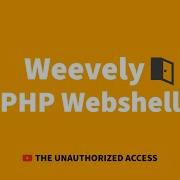 Creating A PHP Webshell Using Weevely Post Exploitation