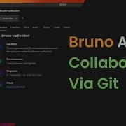 Bruno API Collaboration Via Git Team Workflow Tutorial Git UI Brunoapi Bruno Git