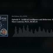 Episode 8 Artificial Intelligence And Behaviour Analysis With Dr Marc Lanovaz Ph D BCBA D